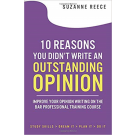10 Reasons You Didn't Write an Outstanding Opinion: Improve Your Opinion Writing on The Bar Professional Training Course