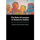 The Role of Lawyers in Access to Justice: Asian and Comparative Perspectives
