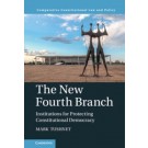 The New Fourth Branch: Institutions for Protecting Constitutional Democracy