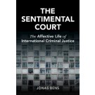 The Sentimental Court: The Affective Life of International Criminal Justice