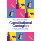 Constitutional Contagion: COVID, the Courts, and Public Health