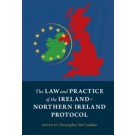 The Law and Practice of the Ireland-Northern Ireland Protocol