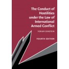The Conduct of Hostilities Under the Law of International Armed Conflict 4th Edition