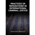 Practices of Reparations in International Criminal Justice