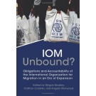 IOM Unbound? Obligations and Accountability of the International Organization for Migration in an Era of Expansion