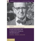 Hans Kelsen on Constitutional Democracy: Genesis, Theory, Legacies