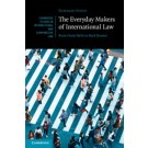 The Everyday Makers of International Law: From Great Halls to Back Rooms