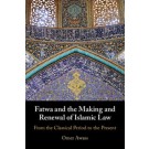 Fatwa and the Making and Renewal of Islamic Law: From the Classical Period to the Present