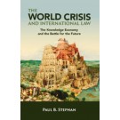The World Crisis and International Law: The Knowledge Economy and the Battle for the Future