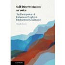 Self-Determination as Voice: The Participation of Indigenous Peoples in International Governance