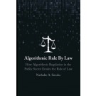Algorithmic Rule By Law: How Algorithmic Regulation in the Public Sector Erodes the Rule of Law