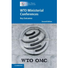 WTO Ministerial Conferences: Key Outcomes 2nd Edition