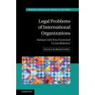 Legal Problems of International Organizations - Reissue with New Foreword by Jan Klabbers