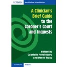 A Clinician's Brief Guide to the Coroner's Court and Inquests