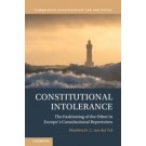 Constitutional Intolerance: The Fashioning of the Other in Europe's Constitutional Repertoires