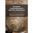 European Constitutionalism the Other Way Round: From the Periphery to the Centre