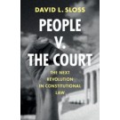 People v. The Court: The Next Revolution in Constitutional Law