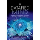 A Datafied Mind: Untangling EU Regulation of Emotion Technology and Neurotechnology