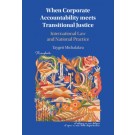 When Corporate Accountability meets Transitional Justice: International Law and National Practice