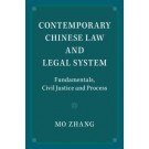 Contemporary Chinese Law and Legal System: Fundamentals, Civil Justice and Process