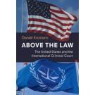 Above the Law: The United States and the International Criminal Court
