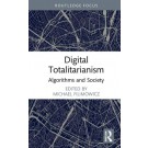 Digital Totalitarianism: Algorithms and Society