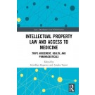 Intellectual Property Law and Access to Medicines: TRIPS Agreement, Health, and Pharmaceuticals