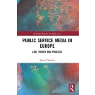 Public Service Media in Europe: Law, Theory and Practice
