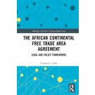 The African Continental Free Trade Area Agreement: Legal and Policy Frameworks