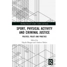 Sport, Physical Activity and Criminal Justice: Politics, Policy and Practice