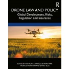 Drone Law and Policy: Global Development, Risks, Regulation and Insurance