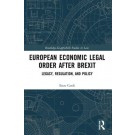 European Economic Legal Order After Brexit: Legacy, Regulation, and Policy