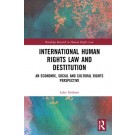 International Human Rights Law and Destitution: An Economic, Social and Cultural Rights Perspective