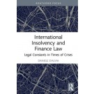 International Insolvency and Finance Law: Legal Constants in Times of Crises