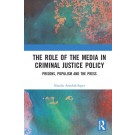 The Role of the Media in Criminal Justice Policy: Prisons, Populism and the Press