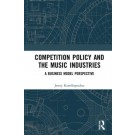 Competition Policy and the Music Industries: A Business Model Perspective
