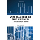 White-Collar Crime and Fraud Investigation: A Convenience Theory Approach