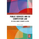 Public Services and EU Competition Law: The Social Market Economy in Action