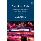 Sex For Sale: Prostitution, Pornography, and Erotic Dancing 3rd Edition