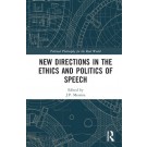 New Directions in the Ethics and Politics of Speech