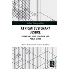 African Customary Justice: Living Law, Legal Pluralism, and Public Ethics