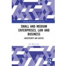 Small and Medium Enterprises, Law and Business: Uncertainty and Justice