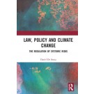 Law, Policy and Climate Change: The Regulation of Systemic Risks