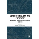 Constitutional Law and Precedent: International Perspectives on Case-Based Reasoning