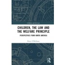 Children, the Law and the Welfare Principle: Perspectives from North America