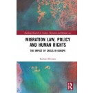 Migration Law, Policy and Human Rights: The Impact of Crisis in Europe