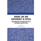 Mining Law and Governance in Africa: Transformation and Innovation for a Sustainable Mining Sector