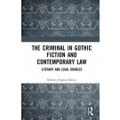 The Criminal in Gothic Fiction and Contemporary Law: Literary and Legal Doubles