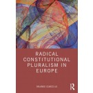 Radical Constitutional Pluralism in Europe