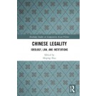 Chinese Legality: Ideology, Law, and Institutions